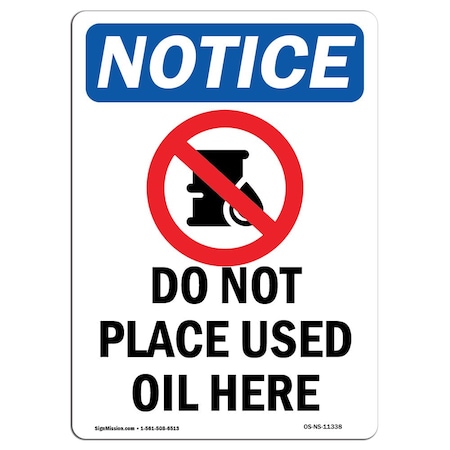 Signmission OSHA Notice, 7" Height, Do Not Place Used Oil Here Sign With Symbol, 7" X 5", Portrait OS-NS-D-57-V-11338